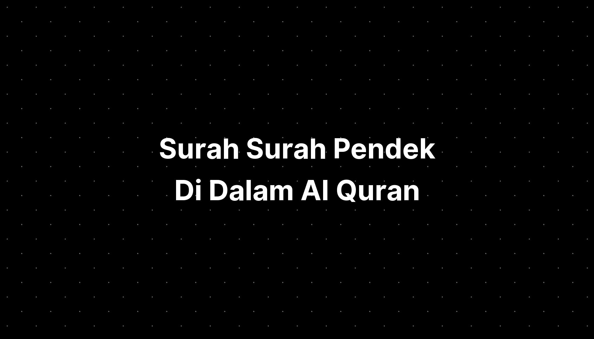 Surah Surah Pendek Di Dalam Al Quran IMAGESEE